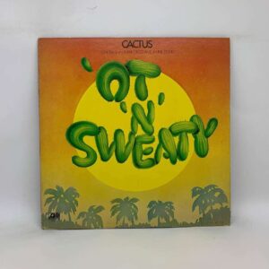 Cactus  – 'Ot 'N' Sweaty